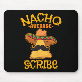 Nacho Average Scribe Mexican Cinco De Mayo Fiesta Mouse Pad