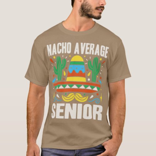 Nacho Average Senior Cinco De Mayo Mexican Fiesta  T_Shirt