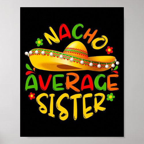 Nacho Average Sister Mexican Cinco de Mayo  Poster