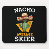Nacho Average Skier Funny Skiing Enthusiast Ski In