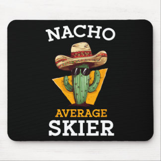 Nacho Average Skier Funny Skiing Enthusiast Ski In Mouse Pad