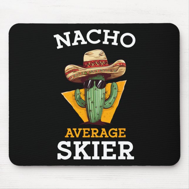 Nacho Average Skier Funny Skiing Enthusiast Ski In Mouse Pad (Front)