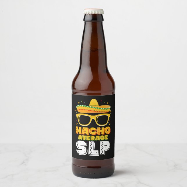 Nacho Average SLP Speech Language Pathologist Beer Bottle Label (Front)