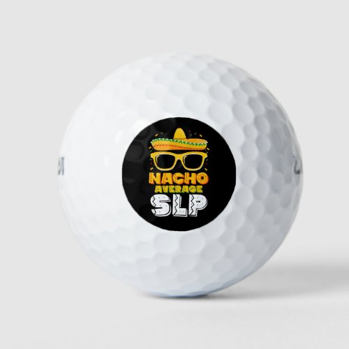 Nacho Average SLP Speech Language Pathologist Golf Balls