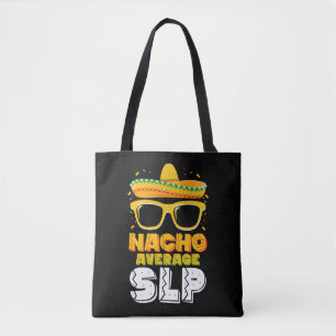 Nacho Average SLP Speech Language Pathologist Tote Bag