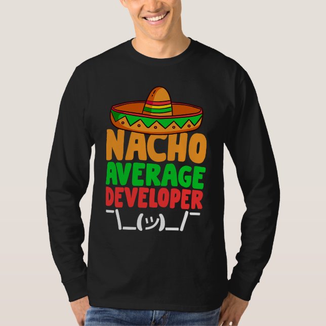 Nacho Average Software Developer  Coding Programme T-Shirt (Front)