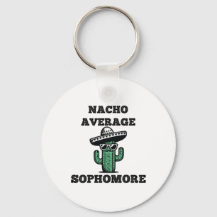 Nacho Average Sophomore Mexican Cinco De Mayo Keychain