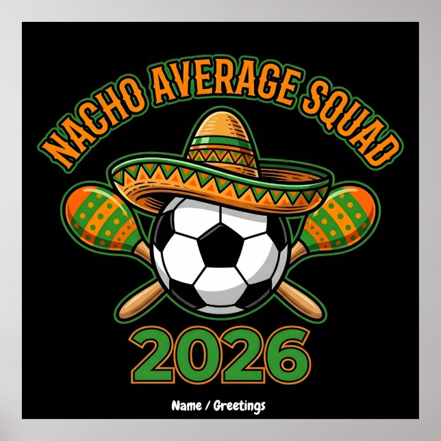 Nacho Average Squad 2026 Soccer Fiesta Sombrero  Poster (Front)