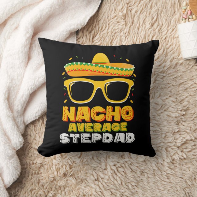 Nacho Average Stepdad Dad Cinco De Mayo Throw Pillow (Blanket)