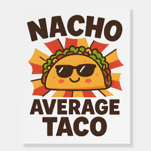 Nacho Average Taco Funny Food Pun Comic Style Foam Board