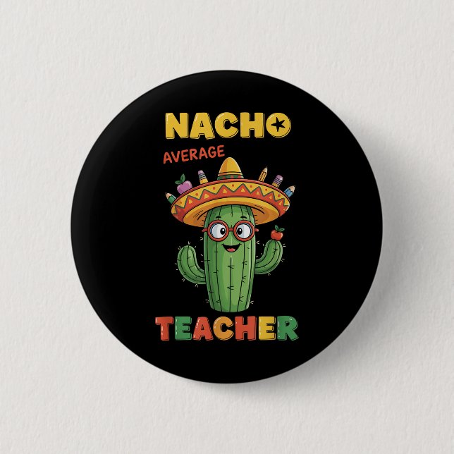 Nacho Average Teacher Apple Cinco De Mayo Teacher  Button (Front)