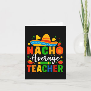Nacho Average Teacher Apple Cinco De Mayo Teacher Card