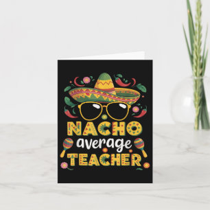 Nacho Average Teacher Apple Cinco De Mayo Teacher Card