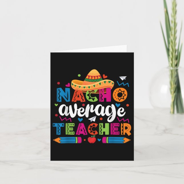 Nacho Average Teacher Cinco De Mayo Fiesta Mexican Card (Front)