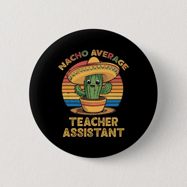 Nacho Average Teacher Istant Mexican Cinco De Mayo Button (Front)