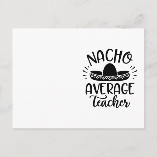 Nacho Average Teacher Teacher Ideas Postcard