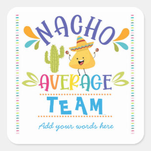 nacho average team staff appreciation thank you  square sticker