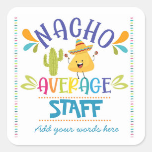 nacho average thank you staff appreciation square sticker