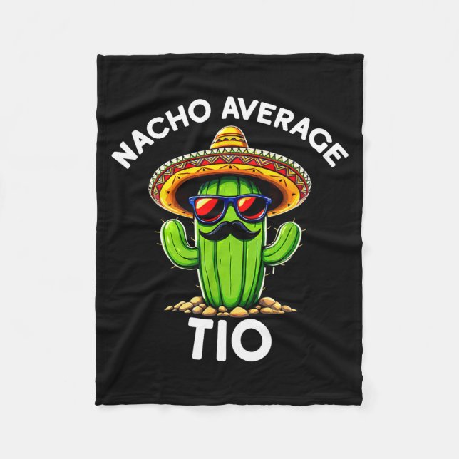 Nacho Average Tio _ Spanish Uncle Funny Espanol Sa Fleece Blanket (Front)