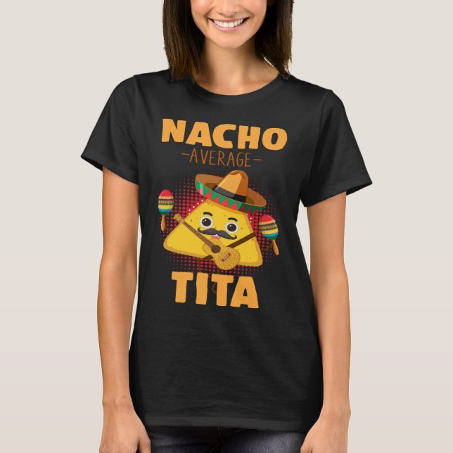 Nacho Average Tita Cinco De Mayo  Mexican Aunt Hum T-Shirt (Front)