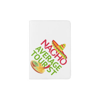 Nacho average tourist. Mexico Vacay family trip  Passport Holder
