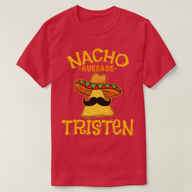 Nacho Average Tristen Personalized Name Funny Taco T-Shirt (Design Front)