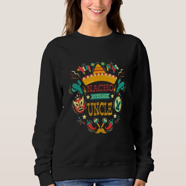 Nacho Average Uncle Cinco De Mayo Men Boys Sweatshirt (Front)