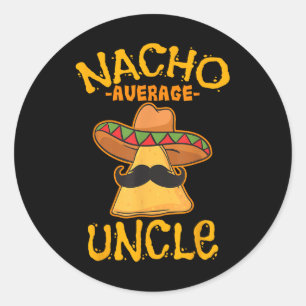 Nacho Average Uncle Cinco De Mayo Sombrero Mexican Classic Round Sticker