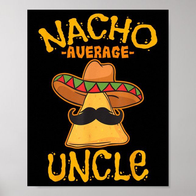 Nacho Average Uncle Cinco De Mayo Sombrero Mexican Poster (Front)