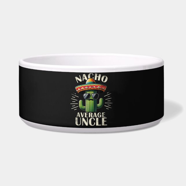 Nacho Average Uncle Father Day  Bowl (Front)