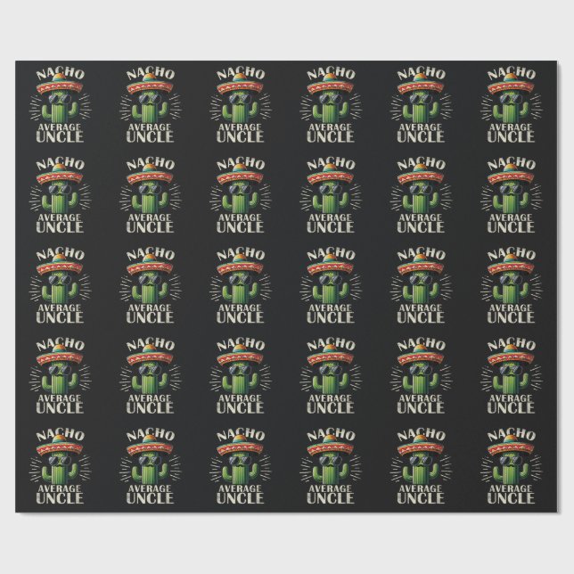 Nacho Average Uncle Father Day  Wrapping Paper (Flat)