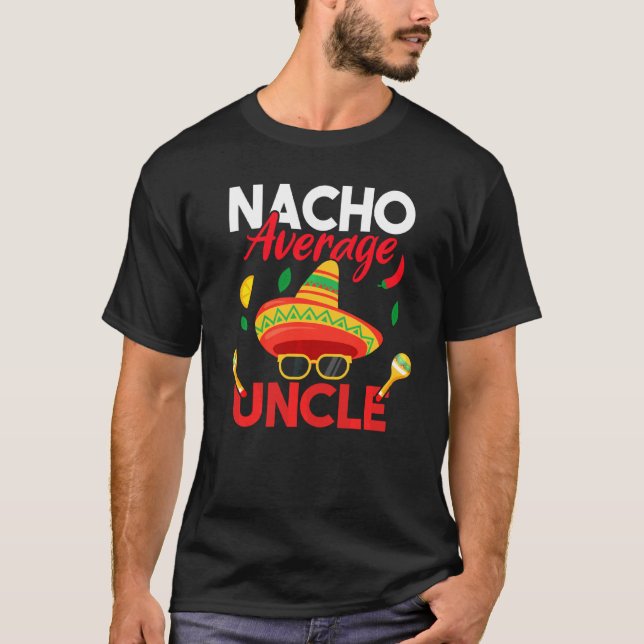 Nacho Average Uncle Funny Mustache Face Sombrero M T-Shirt (Front)