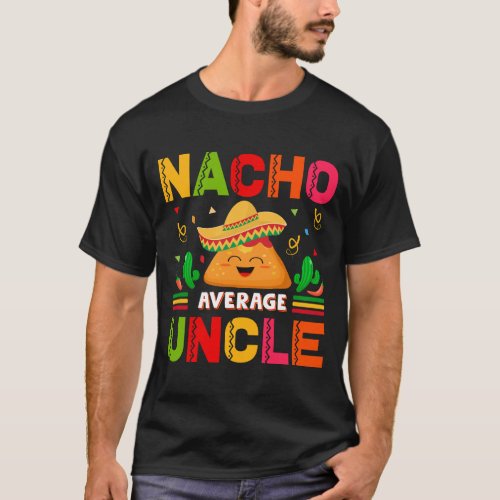 Nacho Average Uncle Funny T_Shirt