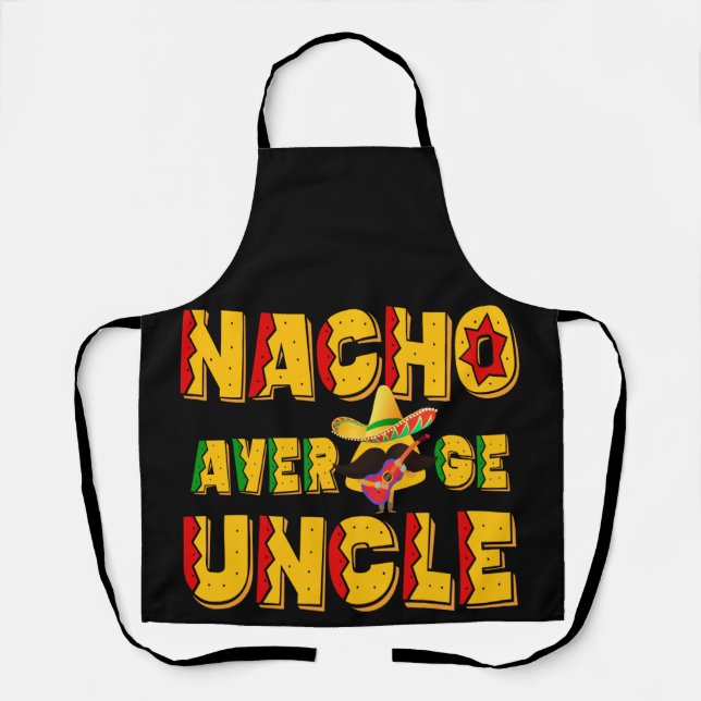 Nacho Average Uncle - Funny Uncle Gift Apron (Front)