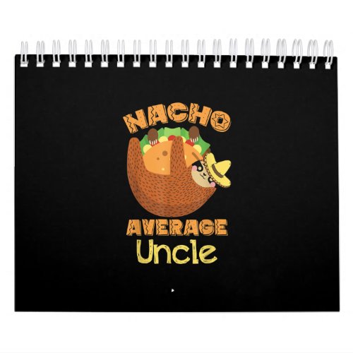 Nacho Average Uncle Nacho Day Funny Taco Sloth Calendar