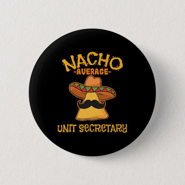 Nacho Average Unit Secretary Mexican Cinco De Mayo Button (Front)