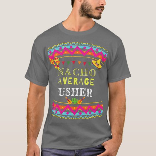 Nacho Average Usher Funny Cinco De Mayo Pun  retro T_Shirt