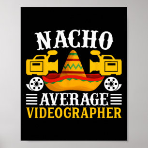 Nacho Average Videographer - Funny Cinco De Mayo V Poster