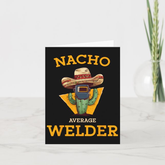 Nacho Average Welder Mexican Metal Worker Joke Fun Card (Front)