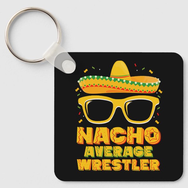Nacho Average Wrestler Wrestling Cinco de Mayo Keychain (Front)