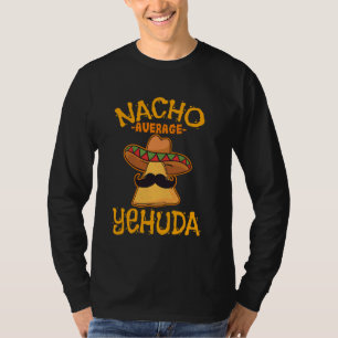 Nacho Average Yehuda Personalized Name Funny Taco T-Shirt