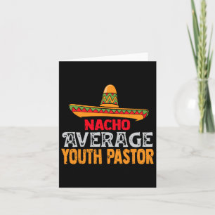 Nacho Average Youth Pastor Cinco De Mayo Mexican M Card