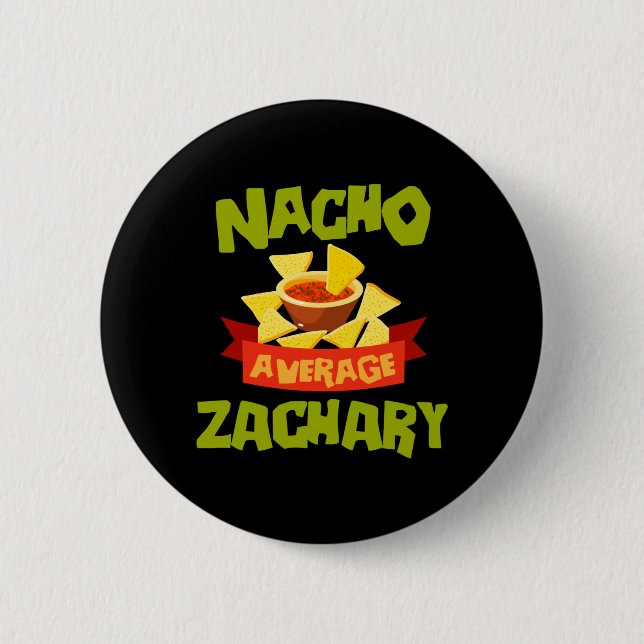 Nacho Average Zachary Funny Birthday Personalized Button (Front)