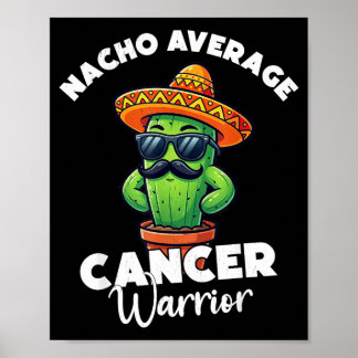 Nacho Avvibesge Cancer Warrior Cool Fighting Poster