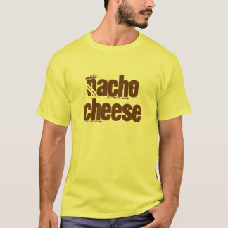 nacho cheese T Shirt 2
