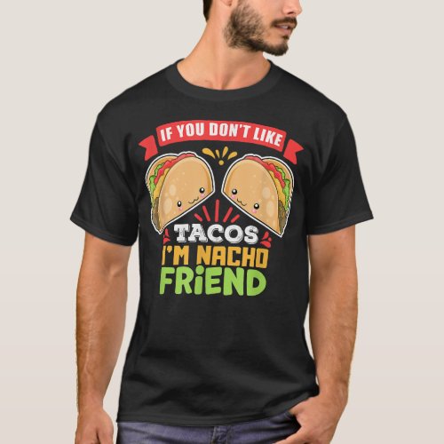 Nacho Friend Funny Cinco De Mayo  T_Shirt