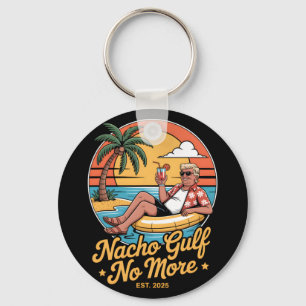 Nacho Gulf No More Funny Trump Vacation 2025 Usa 2 Keychain