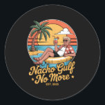 Nacho Gulf No More Funny Trump Vacation 2025 Usa _ Classic Round Sticker<br><div class="desc">Nacho Gulf No More Funny Trump Vacation 2025 Usa _2</div>