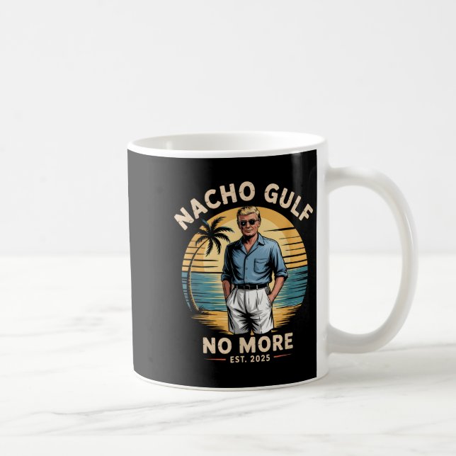 Nacho Gulf No More Funny Trump Vacation 2025 Usa  Coffee Mug (Right)