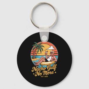 Nacho Gulf No More Funny Trump Vacation 2025 Usa _ Keychain